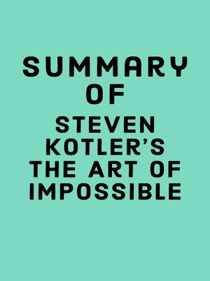 cover image of Summary of Steven Kotler's the Art of Impossible
